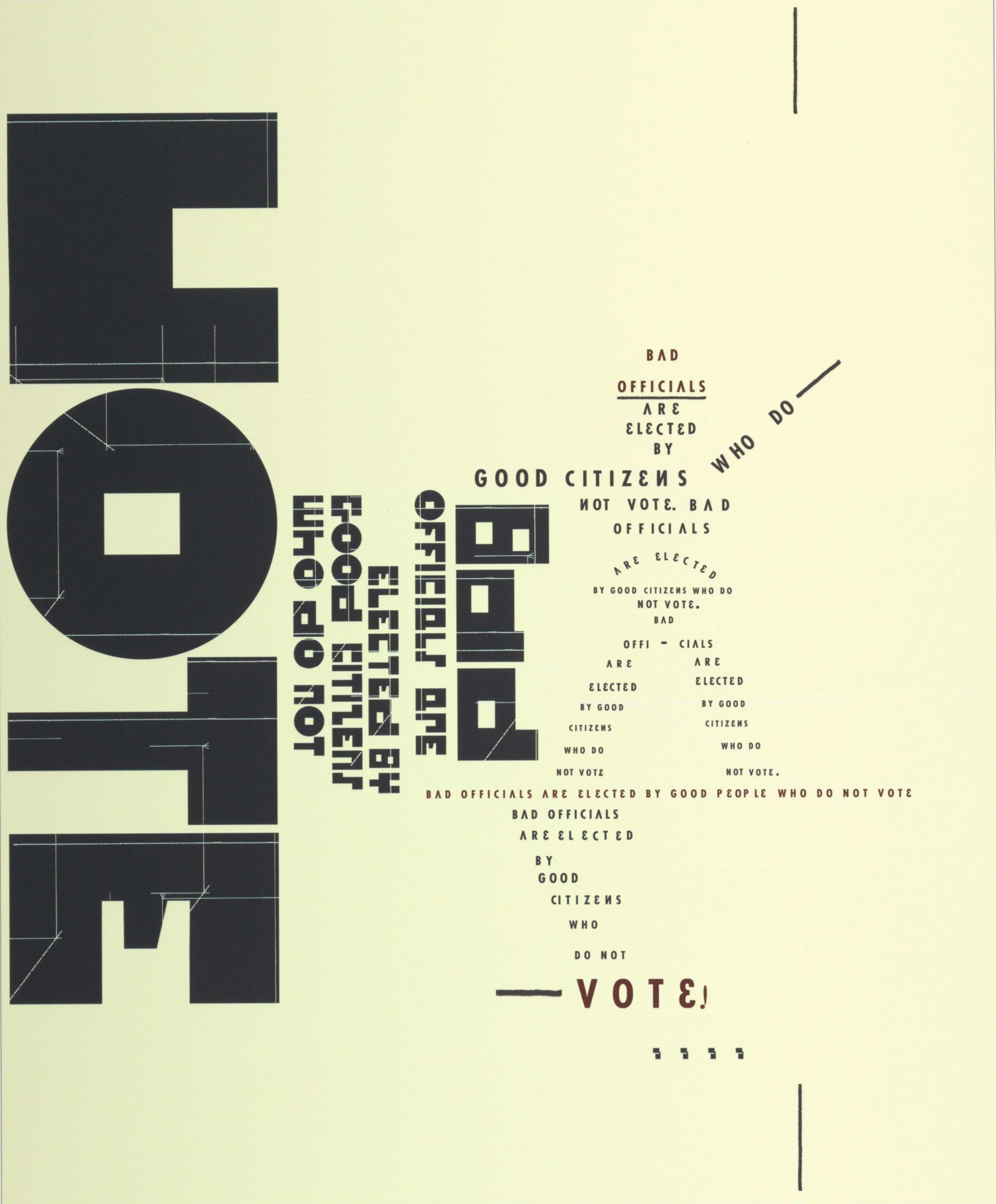 A minimal, blocky, black and white poster says "Bad officials are elected by good citizens who do not vote." over and over again creating the outline of a person